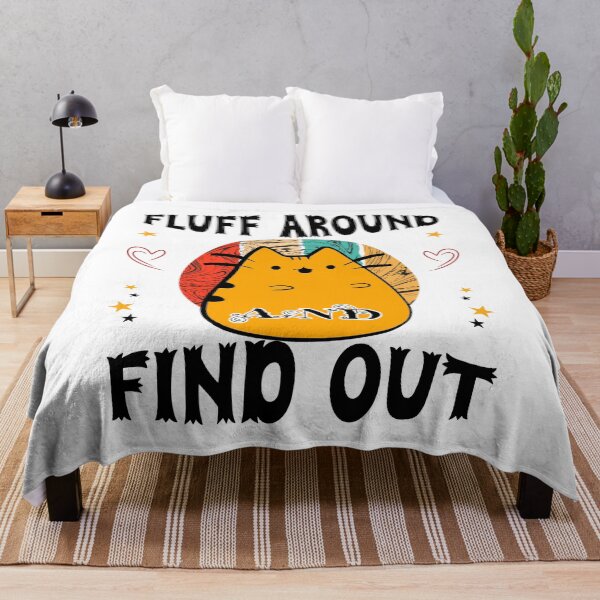 Item preview, Fluff Around And Find Out Funny Cat designed and sold by worldmodi.