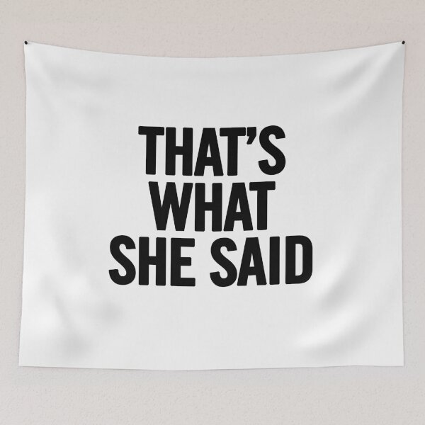 Item preview, That's What She Said designed and sold by sergiovarela.