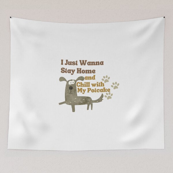 Item preview, I Just Wanna Stay Home and Chill with My Potcake designed and sold by EsraaBaniOdeh.