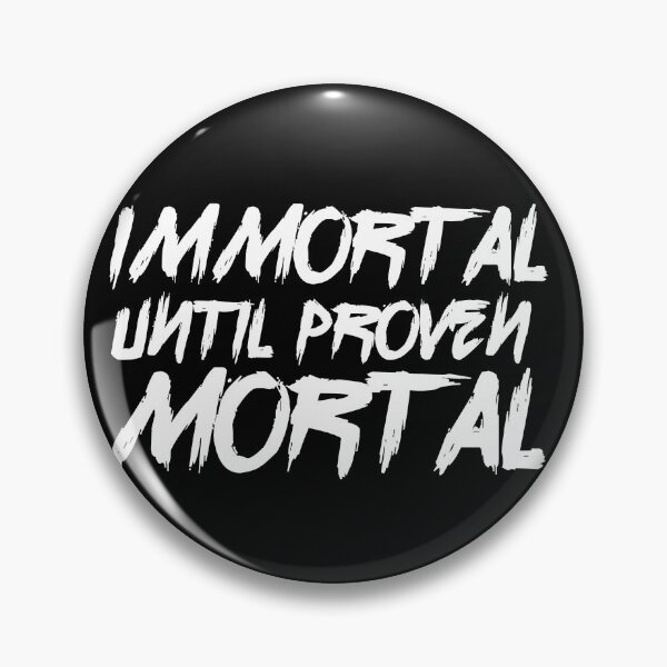 Item preview, immortal until proven mortal designed and sold by Alizo  Antique.