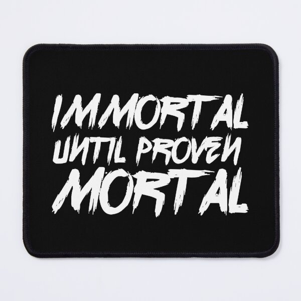 Item preview, immortal until proven mortal designed and sold by Alizo  Antique.
