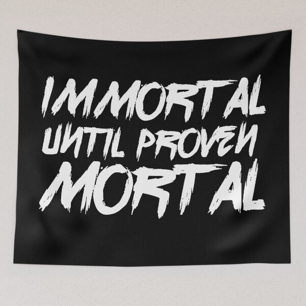 Item preview, immortal until proven mortal designed and sold by Alizo  Antique.