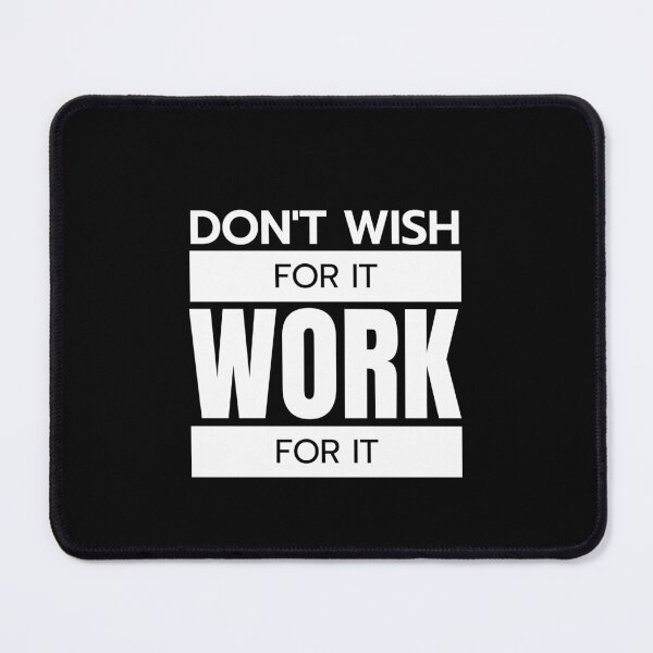 Item preview, Don't wish for it work for it | quotes designed and sold by Shambusiness.