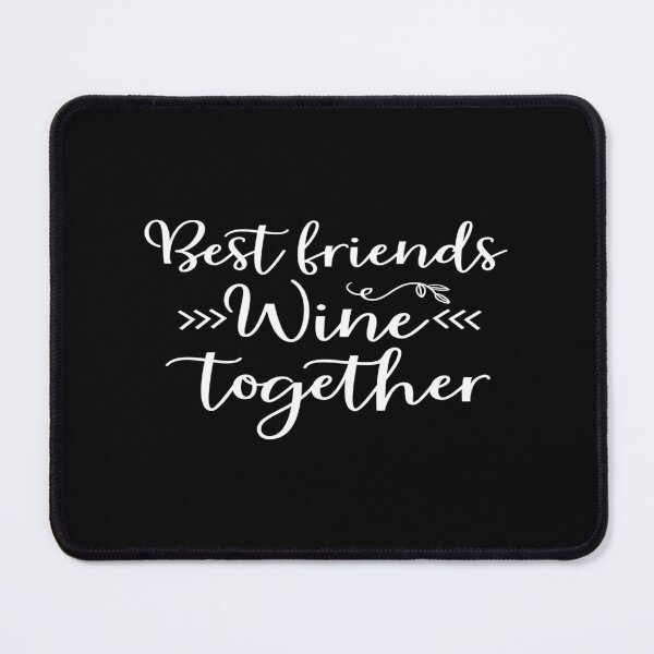 Item preview, Best friends wine together designed and sold by phassystore.