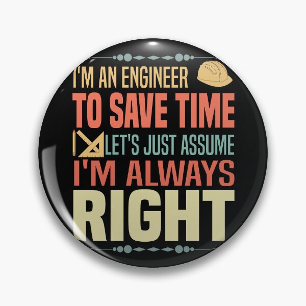 Item preview, I'm An Engineer To Save Time Let's Just Assume I'm Always Right - Funny Engineer Saying designed and sold by Blonc-ou.