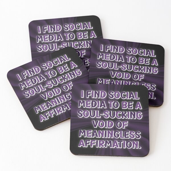 Item preview, I find social media to be a soul-sucking void of meaningless affirmation. designed and sold by keilamariadesig.