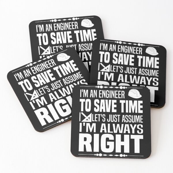 Item preview, I'm an engineer to save time let's just assume i'm always right - Funny Engineer Saying designed and sold by Blonc-ou.