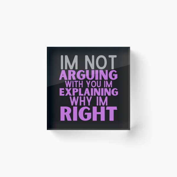 Item preview, Im Not Arguing With You Im Explaining Why Im Right designed and sold by FLORIDA-ART.