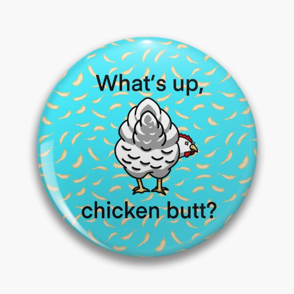 Artikelvorschau, Was ist los mit Chicken Butt? Mit Hintergrund. entworfen und verkauft von Bumblibee.