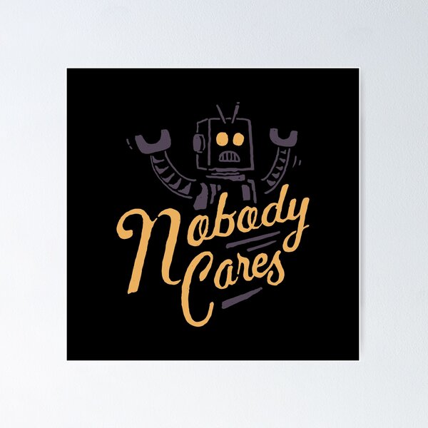 Nobody Cares Poster