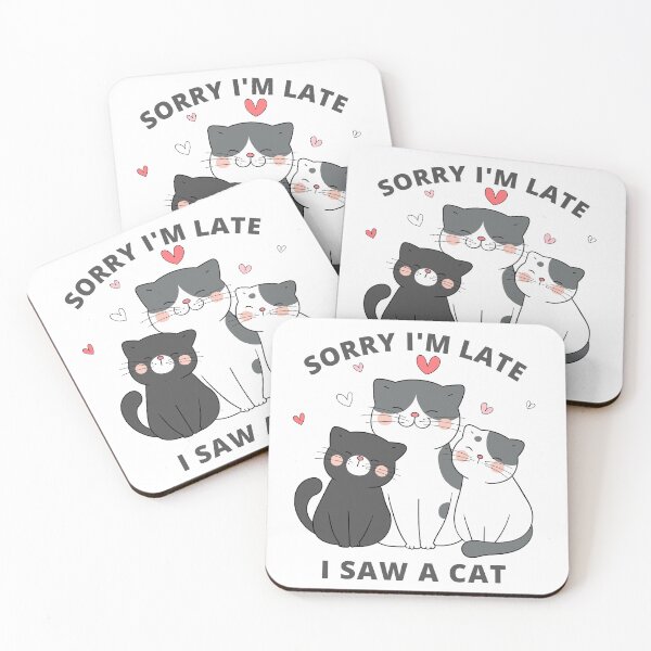 Item preview, Sorry I'M Late I Saw A Cat designed and sold by JJT0724.