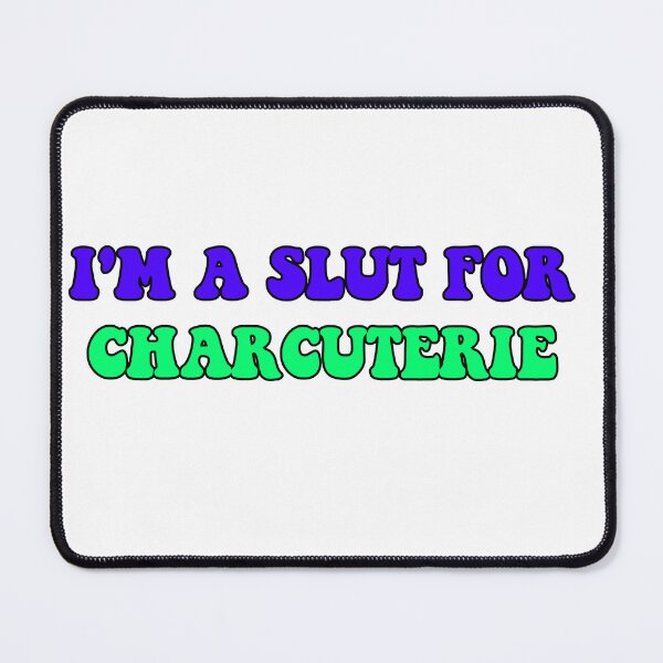 Item preview, I'm A Slut For Charcuterie designed and sold by Cute Shark.