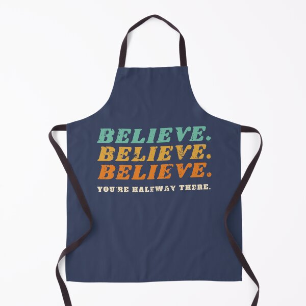Item preview, Believe Believe Believe You Are Halfway There designed and sold by Dewlangrial.
