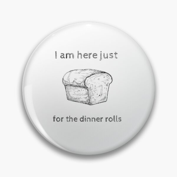 Item preview, I Came Just For The Bread Rolls designed and sold by erion-store.