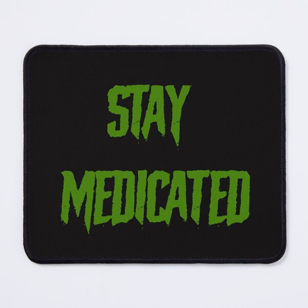 Item preview, Stay Medicated  designed and sold by mmr420.