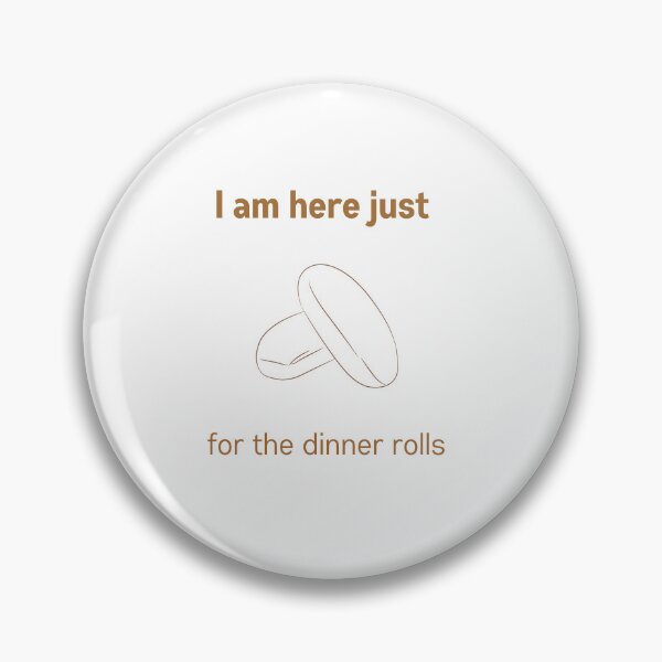 Item preview, I Came Just For The Bread Rolls designed and sold by erion-store.