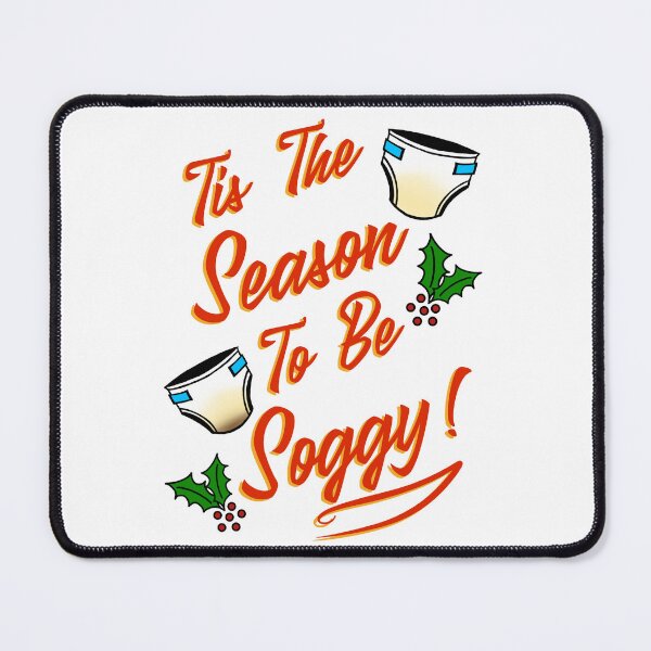 Item preview, Tis The Season to be Soggy - wet + mess designed and sold by DF3.