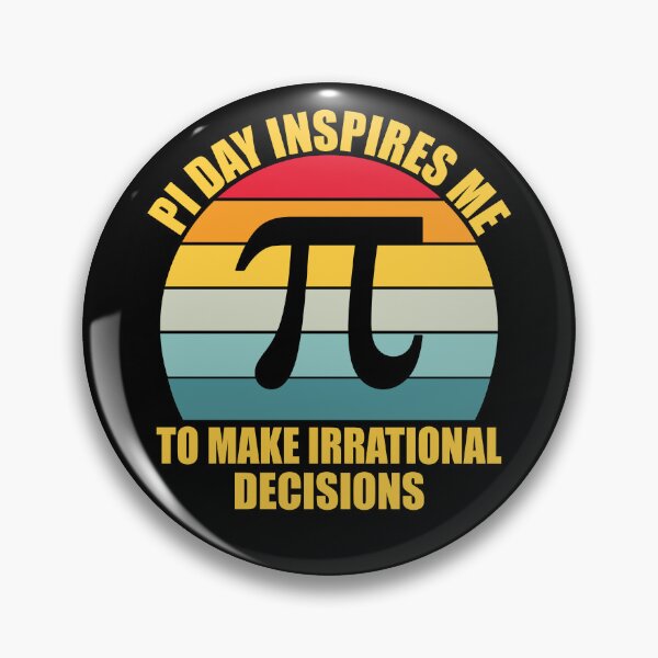 Item preview, Pi Day Inspires Me To Make Irrational Decisions Funny Math designed and sold by TravelScientist.