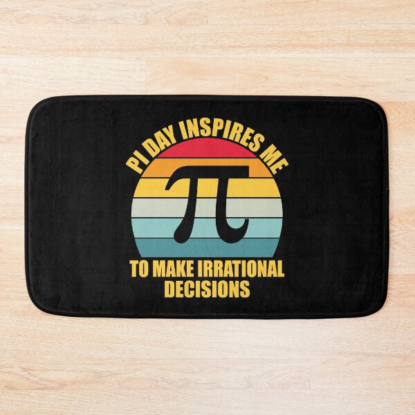 Item preview, Pi Day Inspires Me To Make Irrational Decisions Funny Math designed and sold by TravelScientist.