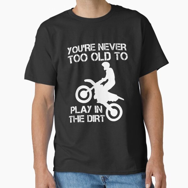 Item preview, Dirt Bike Motocross; You're Never Too Old to Play in the Dirt designed and sold by EstelleStar.