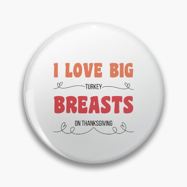 Item preview, Dirty Thanksgiving Memes I Love Big Turkey Breasts On Thanksgiving designed and sold by CandyDroidMerch.