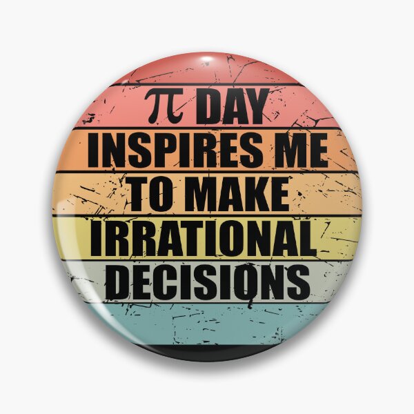 Item preview, Pi Day Inspires Me To Make Irrational Decisions Funny Math designed and sold by TravelScientist.