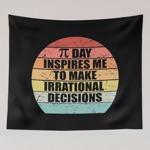 Item preview, Pi Day Inspires Me To Make Irrational Decisions Funny Math designed and sold by TravelScientist.