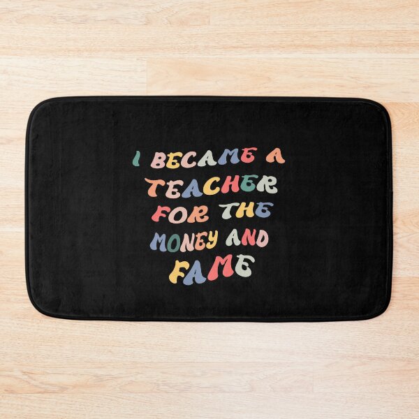 Item preview,  i became a teacher for the money and fame funny designed and sold by Luna  Shirts⭐⭐⭐⭐⭐.