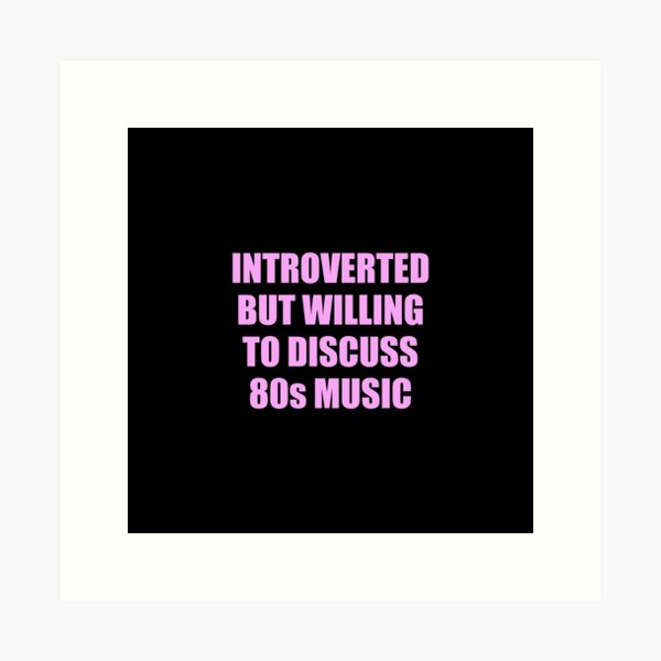 Artikel-Vorschau von Introvertiert, aber bereit, über Musik der 80er zu diskutieren, designt und verkauft von Inspirationmotivation.