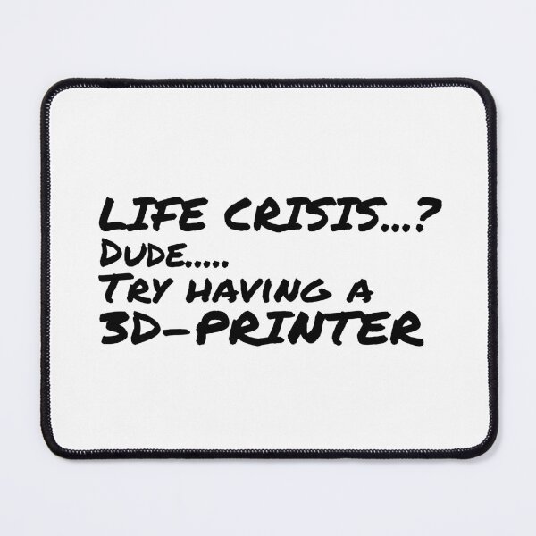 Item preview, Life crisis...? Try having a 3d-printer designed and sold by GrooveMerc.