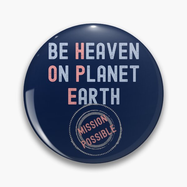 Item preview, Be Heaven On Planet Earth Mission Possible Christian Design designed and sold by BringingHOPE.