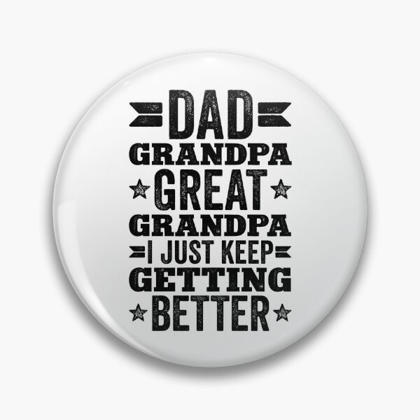 Item preview, Dad Grandpa Great Grandpa I Just Keep Getting Better designed and sold by kamrankhan.