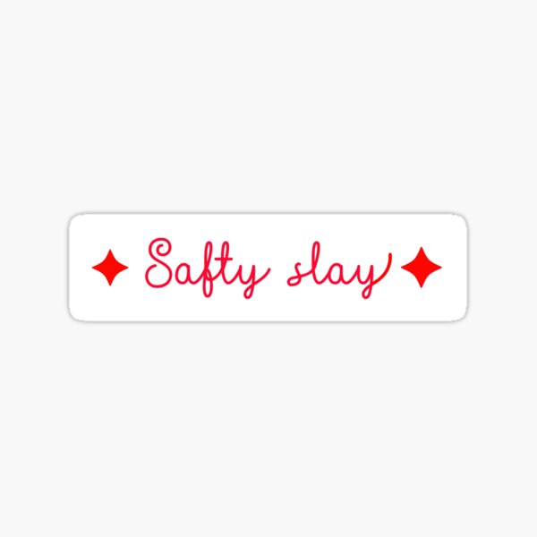 Safty Slay Sticker