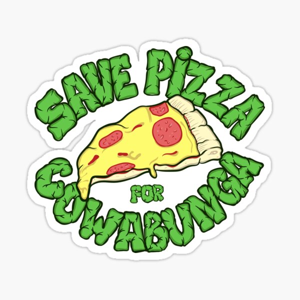 Save pizza for Cowabunga Sticker