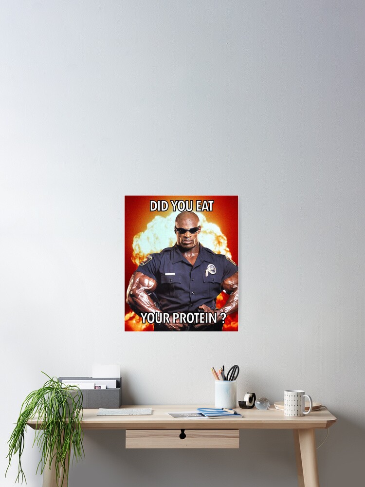 Thumbnail 2 of 3, Poster, Did you eat your protein ? Ronnie coleman Yeah buddy designed and sold by Toufik-seb.