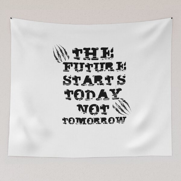 Item preview, The Future Starts Today Not Tomorrow designed and sold by AK-BOUTIQUE.