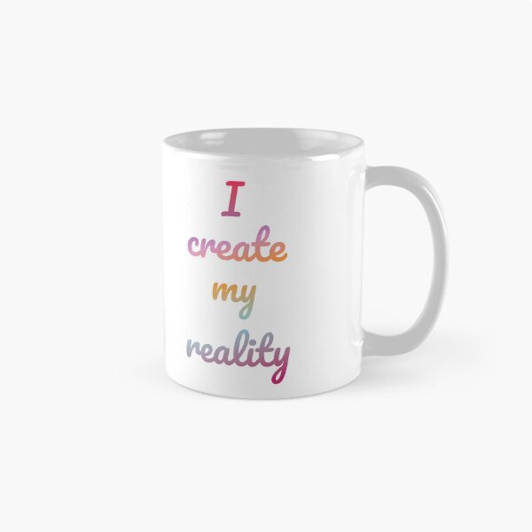 Item preview, I create my reality designed and sold by clairesmiles.