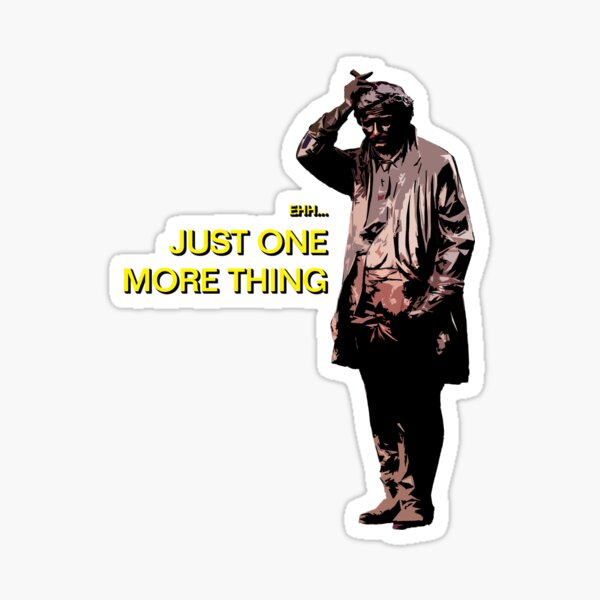 Item preview, Just One More Thing designed and sold by LawlsMcPasta.