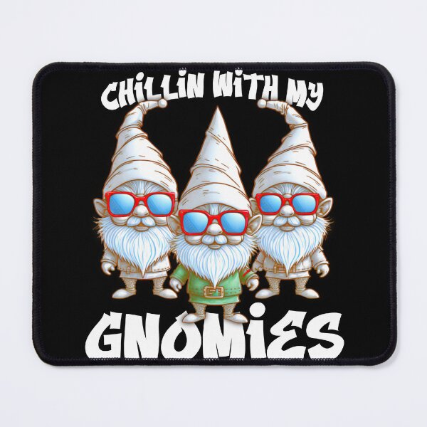 Item preview, Chillin with my Gnomies funny Christmas design designed and sold by BatholomewMat.