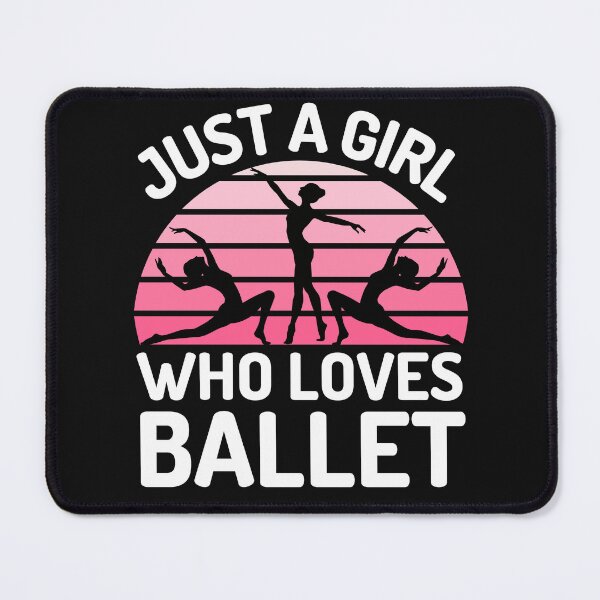 Item preview, Just A Girl Who Loves Ballet  designed and sold by DeansDesigns44.