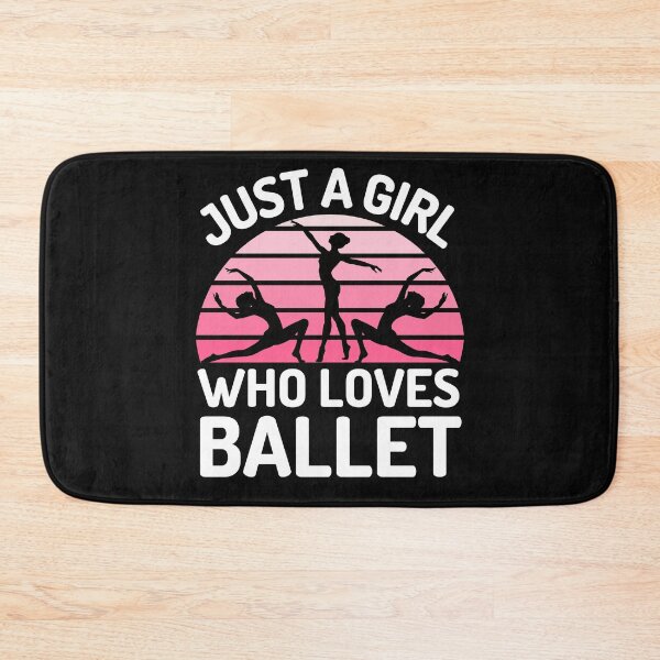 Item preview, Just A Girl Who Loves Ballet  designed and sold by DeansDesigns44.