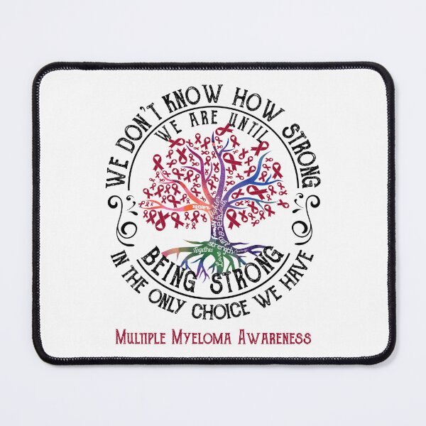Item preview, Multiple Myeloma Awareness - Being Strong In The Only Choice We Have designed and sold by CansellBar.