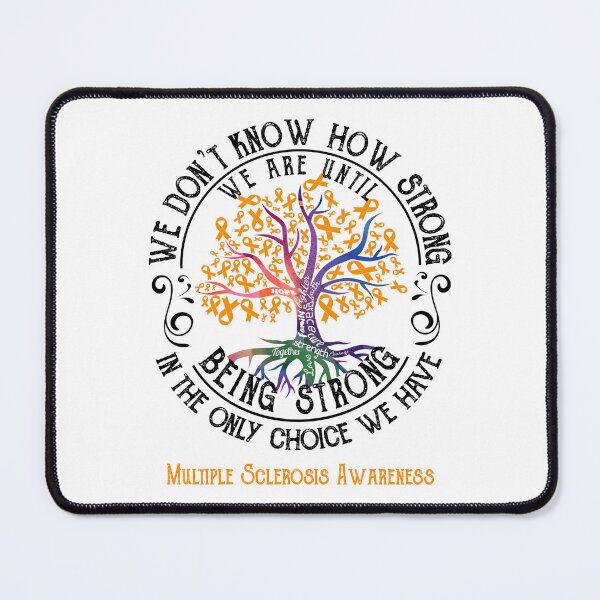 Item preview, Multiple Sclerosis Awareness - Being Strong In The Only Choice We Have designed and sold by CansellBar.
