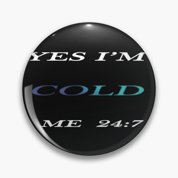 Item preview, Funny yes I'm cold me 24:7 Sweatshirt  designed and sold by CuteHigh01.