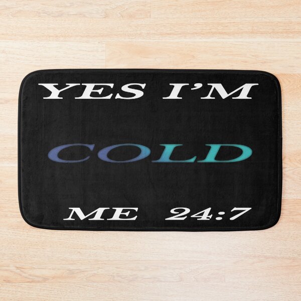 Item preview, Funny yes I'm cold me 24:7 Sweatshirt  designed and sold by CuteHigh01.