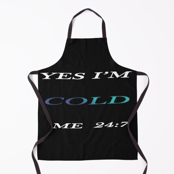 Item preview, Funny yes I'm cold me 24:7 Sweatshirt  designed and sold by CuteHigh01.