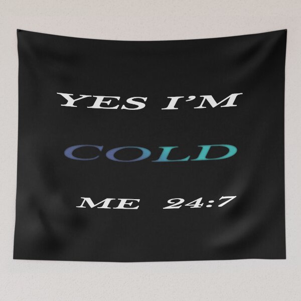 Item preview, Funny yes I'm cold me 24:7 Sweatshirt  designed and sold by CuteHigh01.