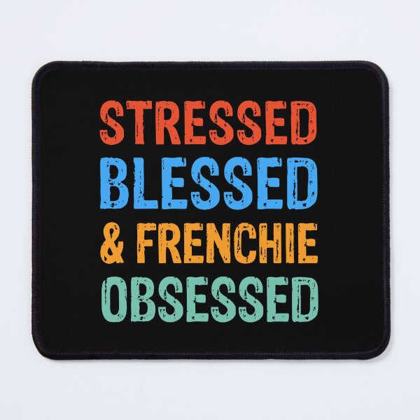 Item preview, Stressed Blessed and Frenchie Obsessed Dog Gift  designed and sold by Guarddogdrive.