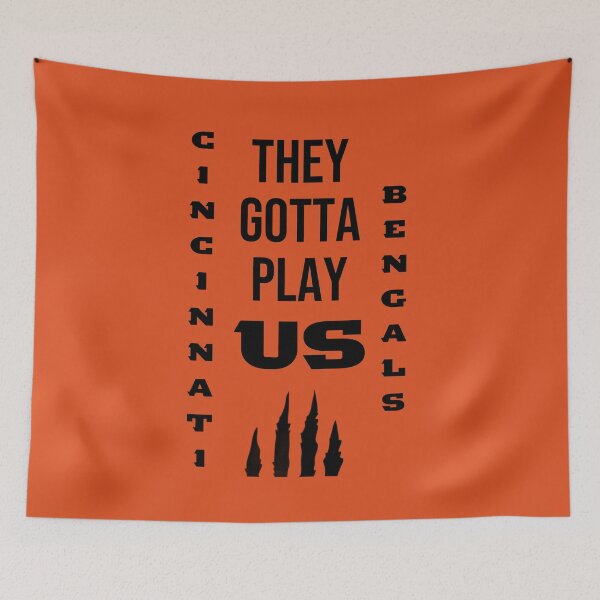 Item preview, They Gotta Play Us Bengals designed and sold by ICheckmateThee.