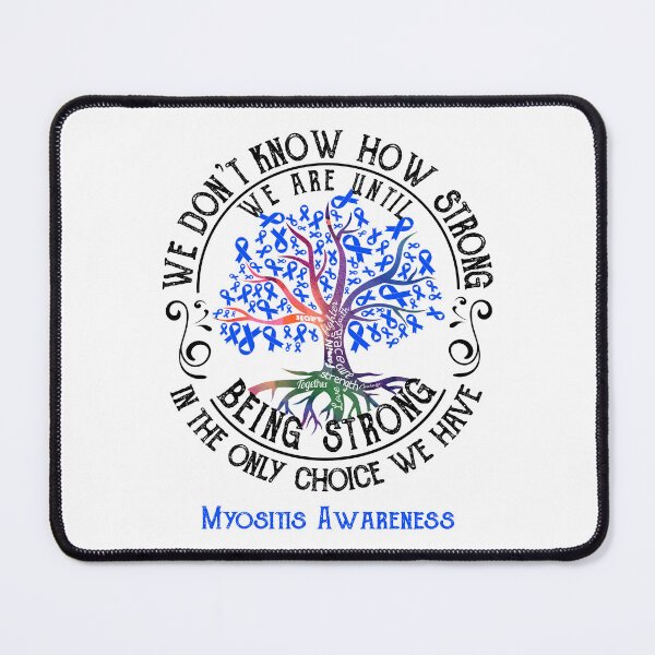 Item preview, Myositis Awareness - Being Strong In The Only Choice We Have designed and sold by CansellBar.